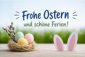 Frohe Ostern und schöne Ferien! 🐣